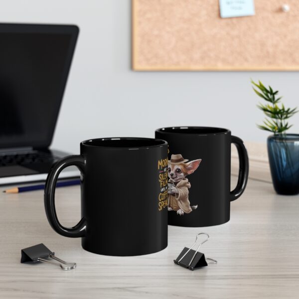 Black Mug (11oz, 15oz): Mornings are silent films until my coffee speaks. - Image 3