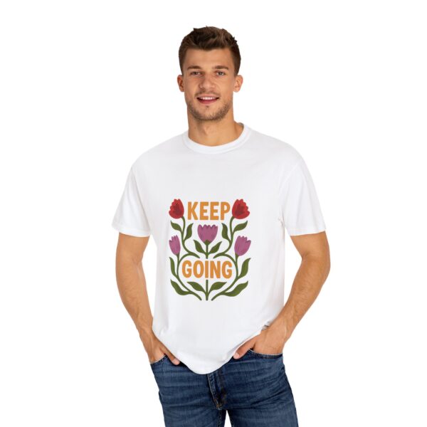 Keep Going Floral Unisex T-Shirt - Inspirational Garden Design - Image 2