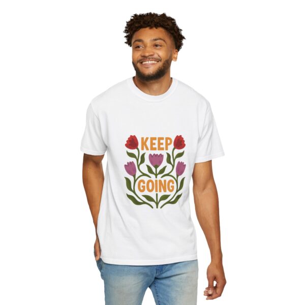 Keep Going Floral Unisex T-Shirt - Inspirational Garden Design - Image 4