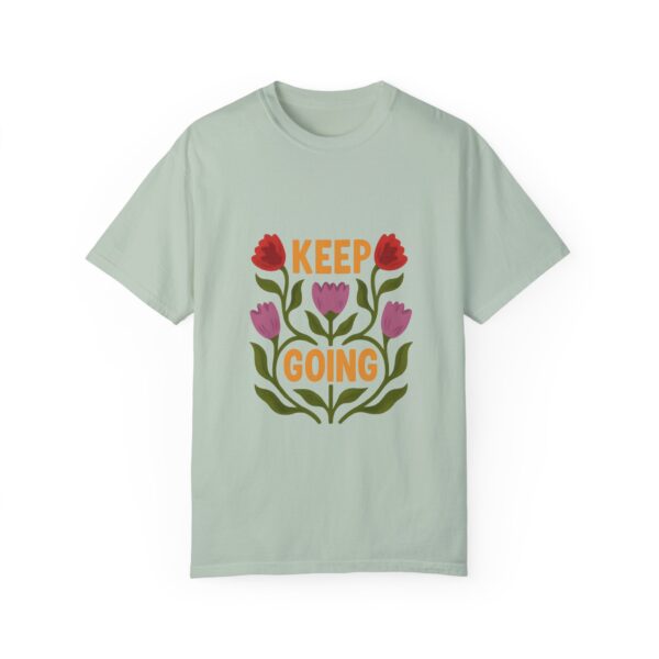 Keep Going Floral Unisex T-Shirt - Inspirational Garden Design - Image 7
