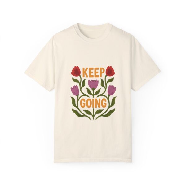 Keep Going Floral Unisex T-Shirt - Inspirational Garden Design - Image 5